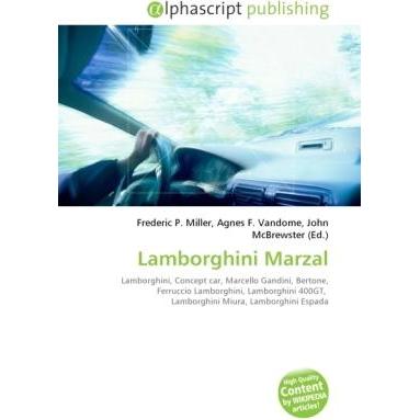 Lamborghini Marzal, Ratgeber von Agnes F. Vandome, Frederic P. Miller, John McBrewster