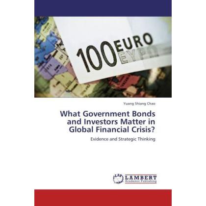 What Government Bonds and Investors Matter in Global Financial Crisis?, Fachbücher
