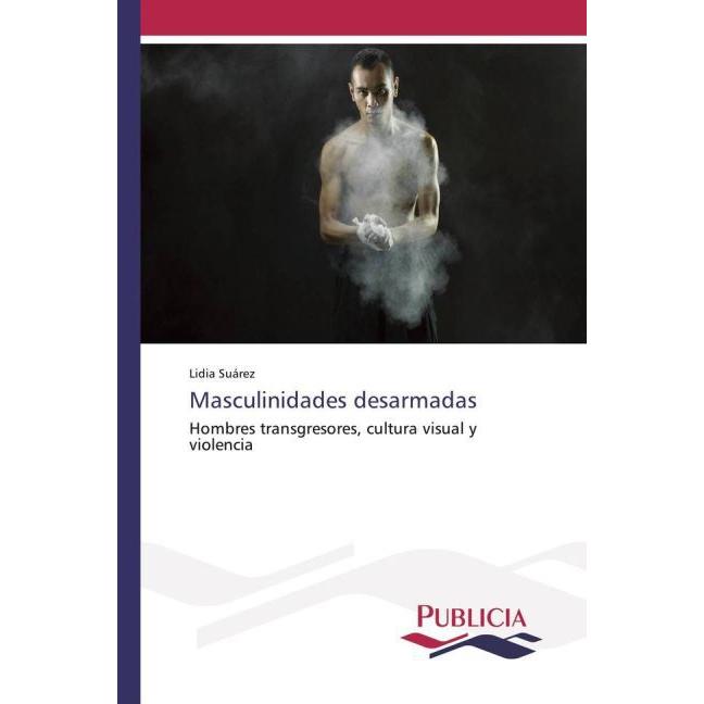 Masculinidades desarmadas, Fachbücher von Lidia Suárez