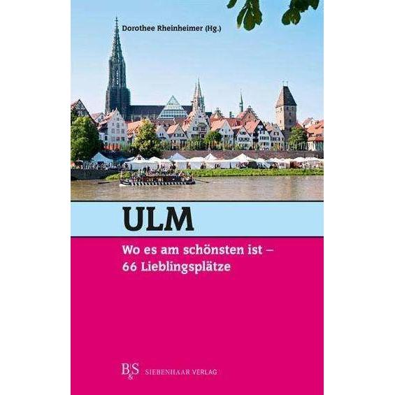 Ulm,wo es am schönsten ist,66 Liebling., Ratgeber von Dorothee Rheinheimer