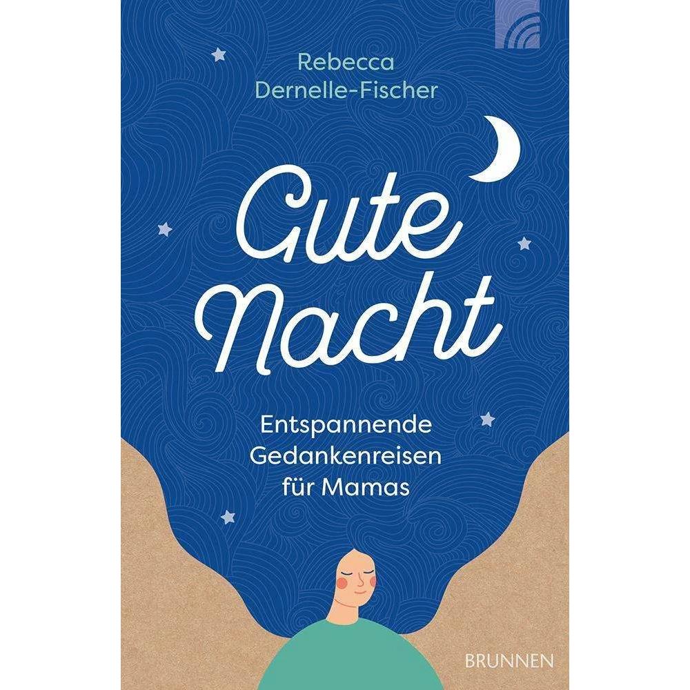 Gute Nacht, Ratgeber von Rebecca Dernelle-Fischer