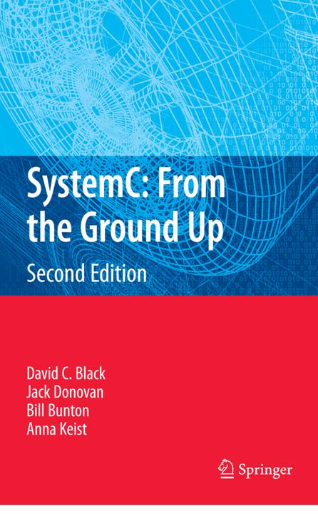 Produktbild SystemC: From the Ground Up, Second Edition (Englisch, Anna Keist, Bill Bunton, David C. Black, Jack Donovan, 2014)