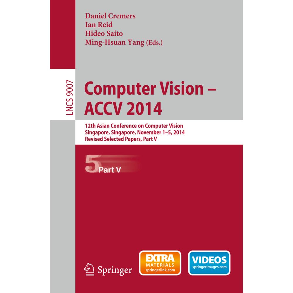 Computer Vision -- ACCV 2014, Fachbücher von Ian Reid, Daniel Cremers, Hideo Saito, Ming-Hsuan Yang