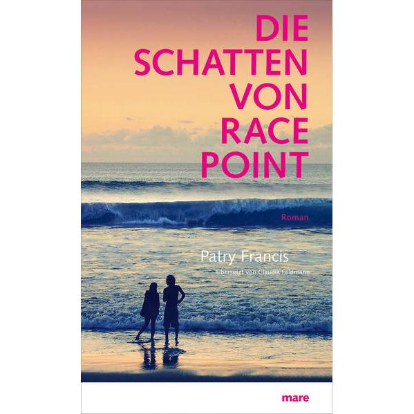 Die Schatten von Race Point, Belletristik von Patry Francis, Claudia Feldmann