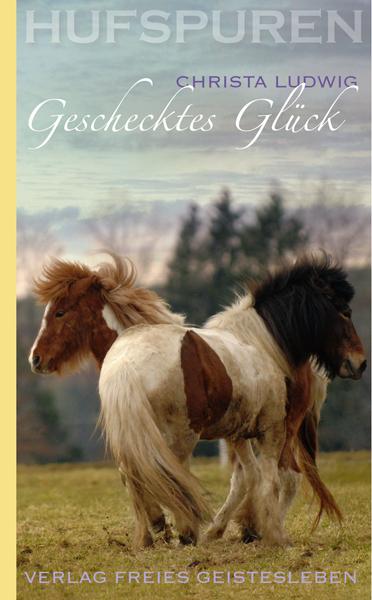 Produktbild Hufspuren. Geschecktes Glück (Deutsch, Christa Ludwig, Wolfgang Schmidt, 2009)