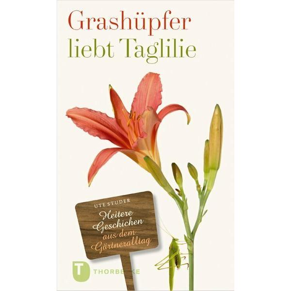 Grashüpfer liebt Taglilie, Fachbücher von Ute Studer