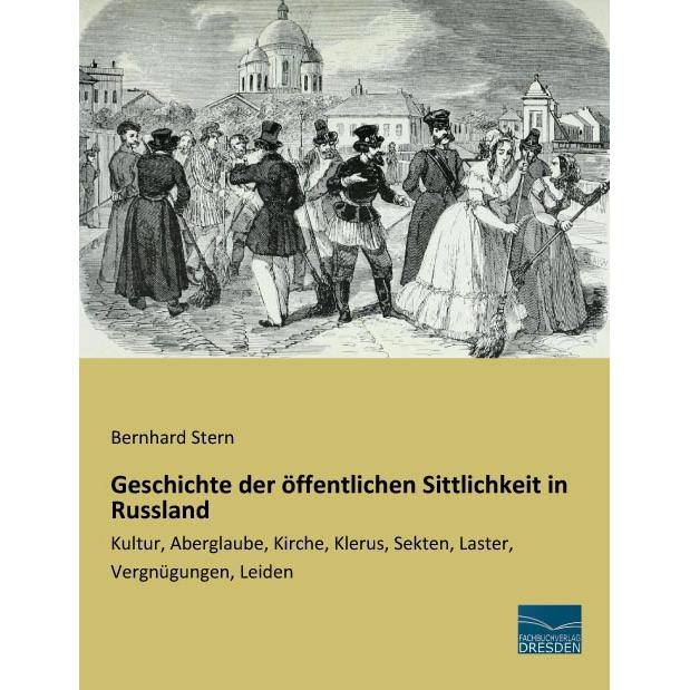 Geschichte der öffentlichen Sittlichkeit in Russland, Fachbücher von Bernhard Stern