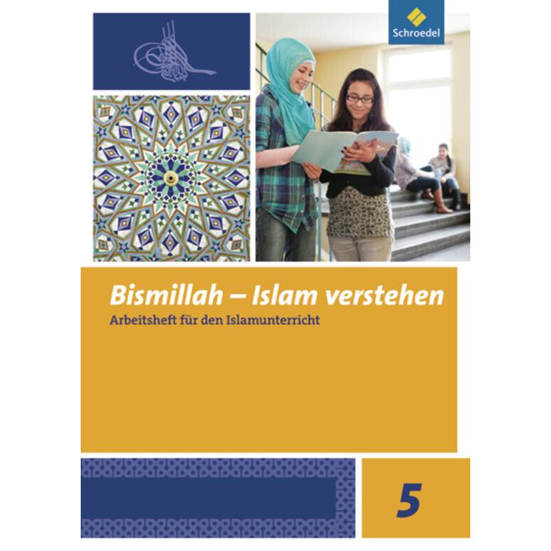 Thumbnail - Bismillah - Islam verstehen. Arbeitsheft für den Islamunterricht 5, Schulbücher von Annett Abdel-Rahman, Mahmut Gül, Sam...