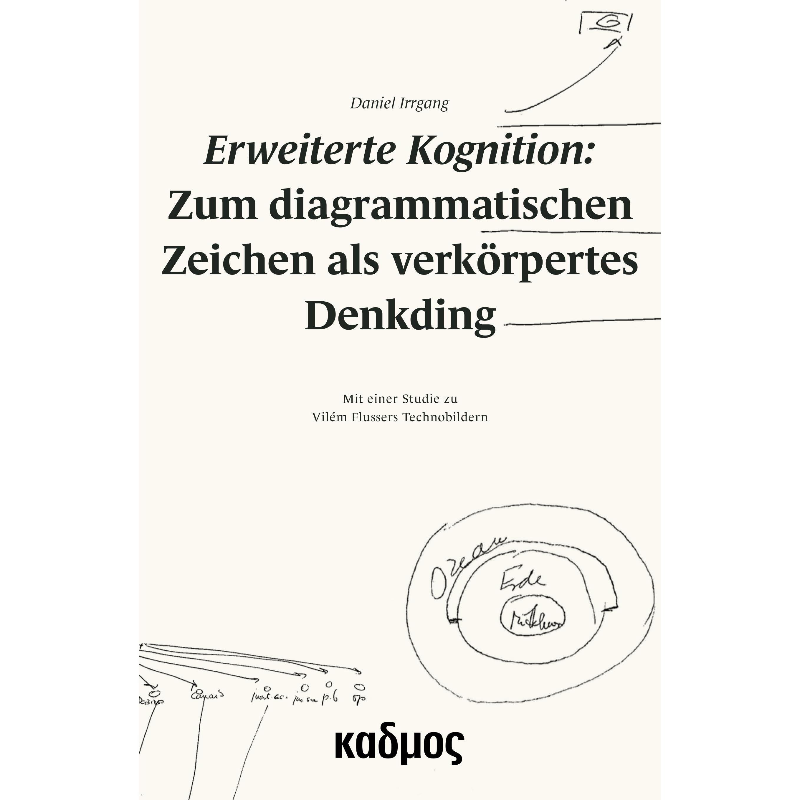 Thumbnail - Erweiterte Kognition: Zum diagrammatischen Zeichen als verkörpertes Denkding, Fachbücher von Daniel Irrgang