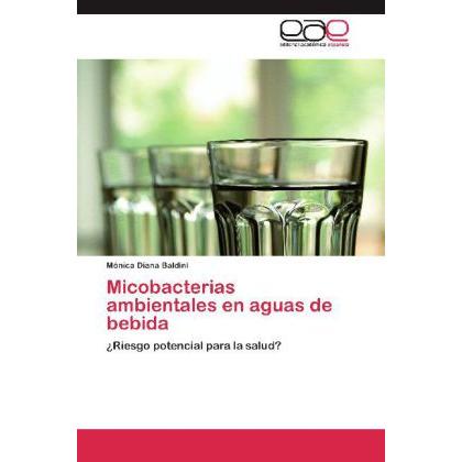 Micobacterias ambientales en aguas de bebida, Fachbücher von Mónica Diana Baldini