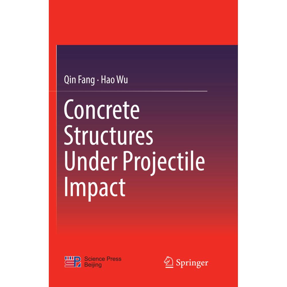 Concrete Structures Under Projectile Impact, Fachbücher von Hao Wu, Qin Fang