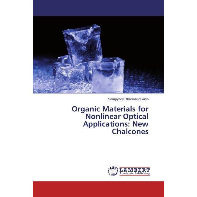 Organic Materials for Nonlinear Optical Applications: New Chalcones, Fachbücher von Sampyady Dharmaprakash