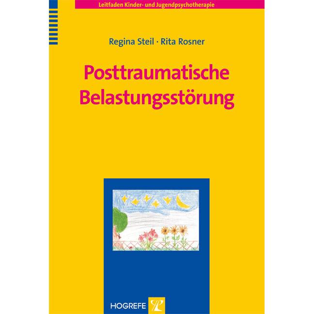 Leitfaden Kinder- und Jugendpsychotherapie (Band 12): Posttraumatische Belastungsstörung, Fachbücher von Rita Rosner