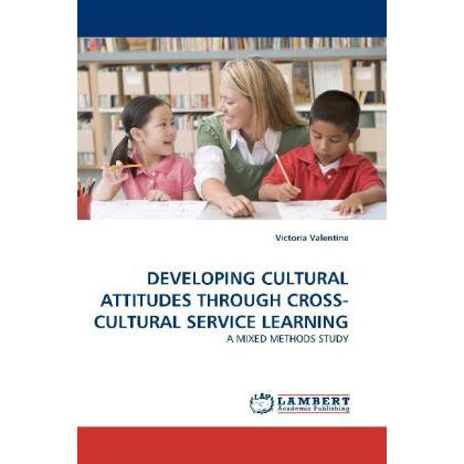 Developing Cultural Attitudes Through Cross-Cultural Service Learning, Fachbücher von Victoria Valentine