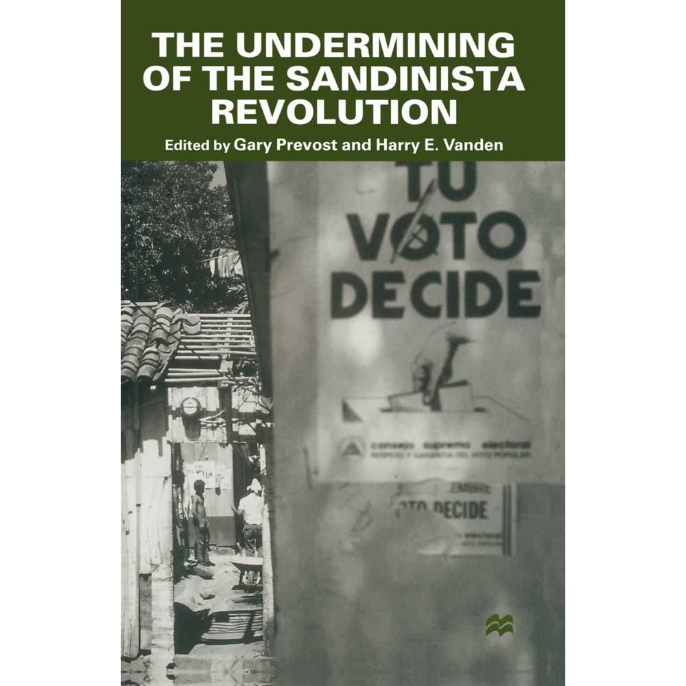 The Undermining of the Sandinista Revolution, Fachbücher von Harry E. Vanden, Gary Prevost