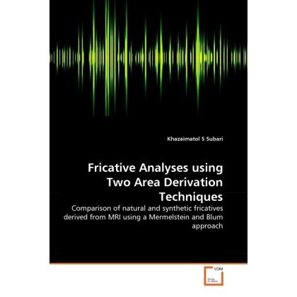 Fricative Analyses using Two Area Derivation Techniques, Fachbücher