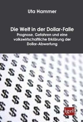 Produktbild Die Welt in der Dollar-Falle (Deutsch, Uta Hammer, 2008)