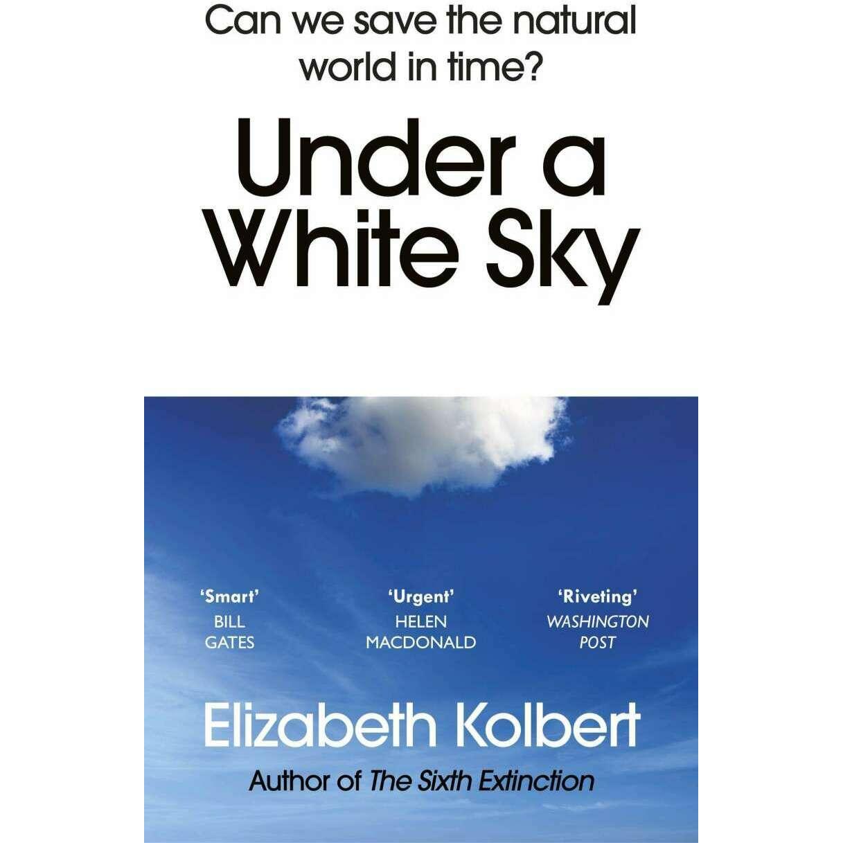 Under a White Sky, Sachbücher von Elizabeth Kolbert