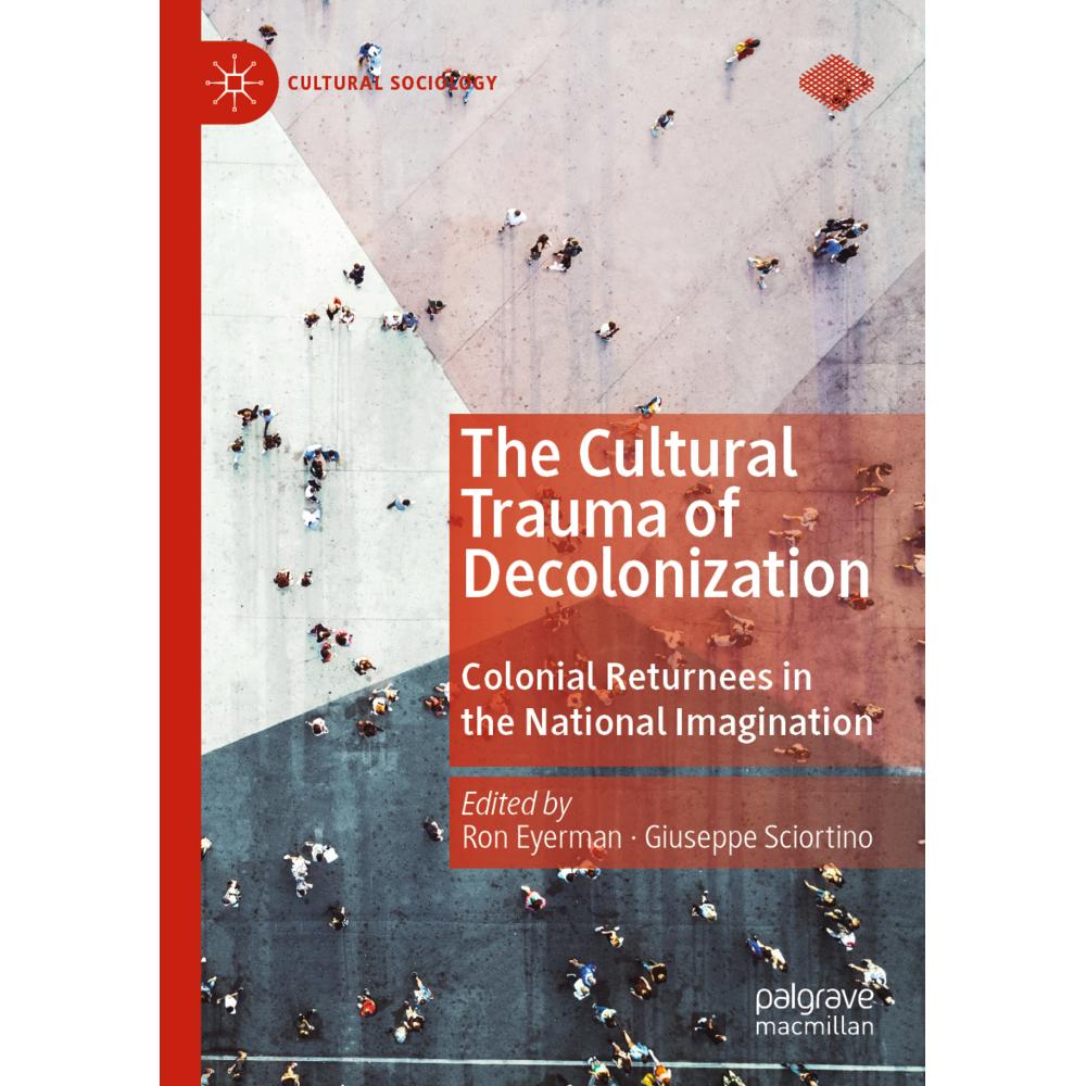 The Cultural Trauma of Decolonization, Fachbücher von Giuseppe Sciortino, Ron Eyerman