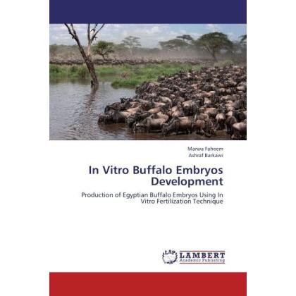 In Vitro Buffalo Embryos Development, Fachbücher von Ashraf Barkawi, Marwa Faheem