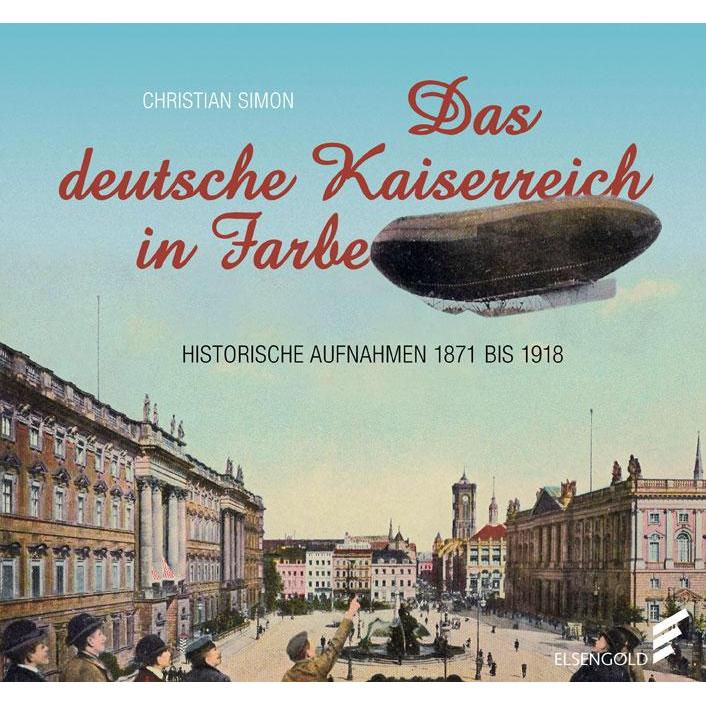 Das deutsche Kaiserreich in Farbe, Sachbücher von Christian Simon