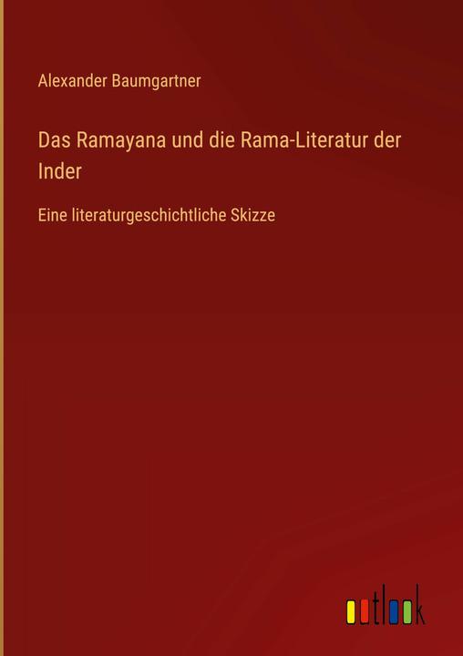 Image du produit Le Ramayana et la littérature indienne sur Rama (Alexander Baumgartner, Allemand)