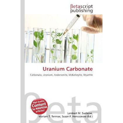 Uranium Carbonate, Fachbücher von Miriam T. Timpledon, Lambert M. Surhone, Susan F. Marseken