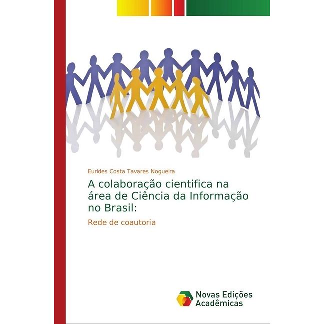 A colaboração cientifica na área de Ciência da Informação no Brasil:, Fachbücher von Eurides Costa Tavares Nogueira