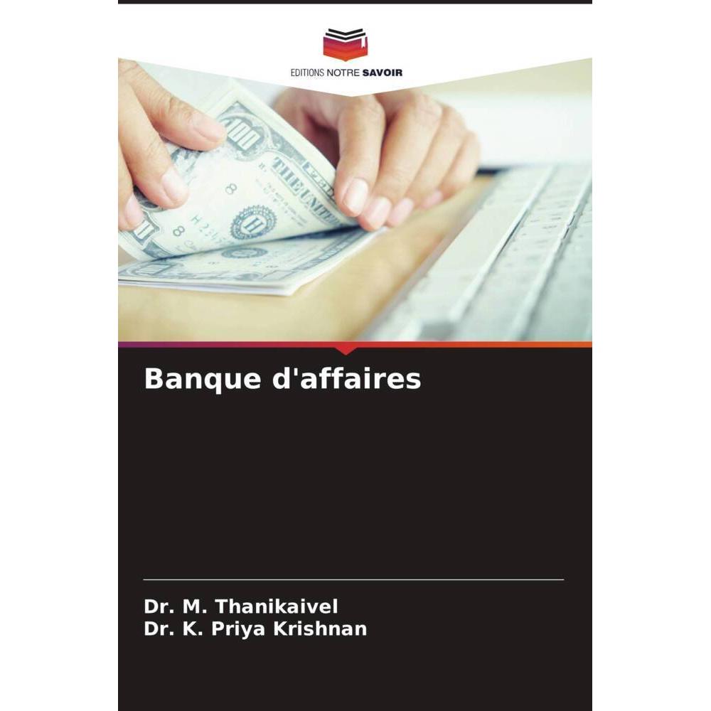Banque d'affaires, Fachbücher von Dr. K. Priya Krishnan, Dr. M. Thanikaivel