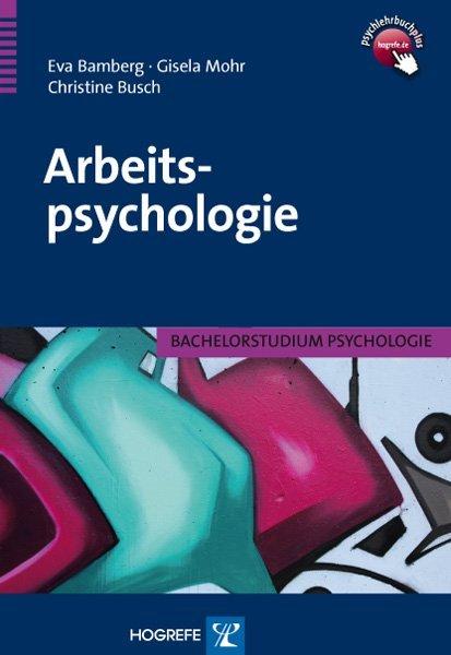 Produktbild Arbeitspsychologie (Deutsch, Christine Busch, Eva Bamberg, Gisela Mohr, 2012)