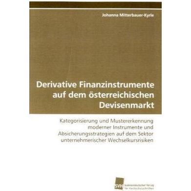 Thumbnail - Derivative Finanzinstrumente auf dem österreichischen Devisenmarkt, Fachbücher von Johanna Mitterbauer-Kyrle