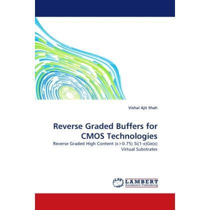 Reverse Graded Buffers for CMOS Technologies, Fachbücher von Vishal A. Shah