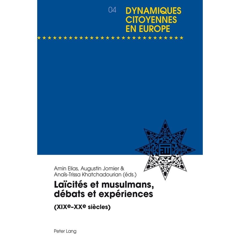 Laïcités et musulmans, débats et expériences, Fachbücher von Amin Elias, Augustin Jomier, Anais-Trissa Khatchadourian
