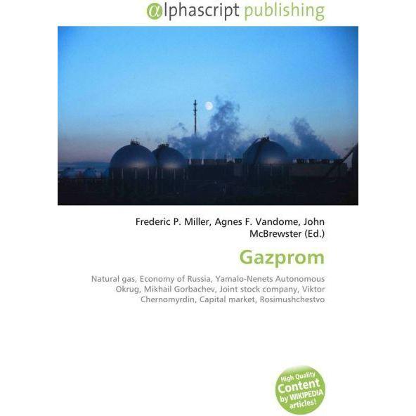 Gazprom, Fachbücher von Agnes F. Vandome, Frederic P. Miller, John McBrewster