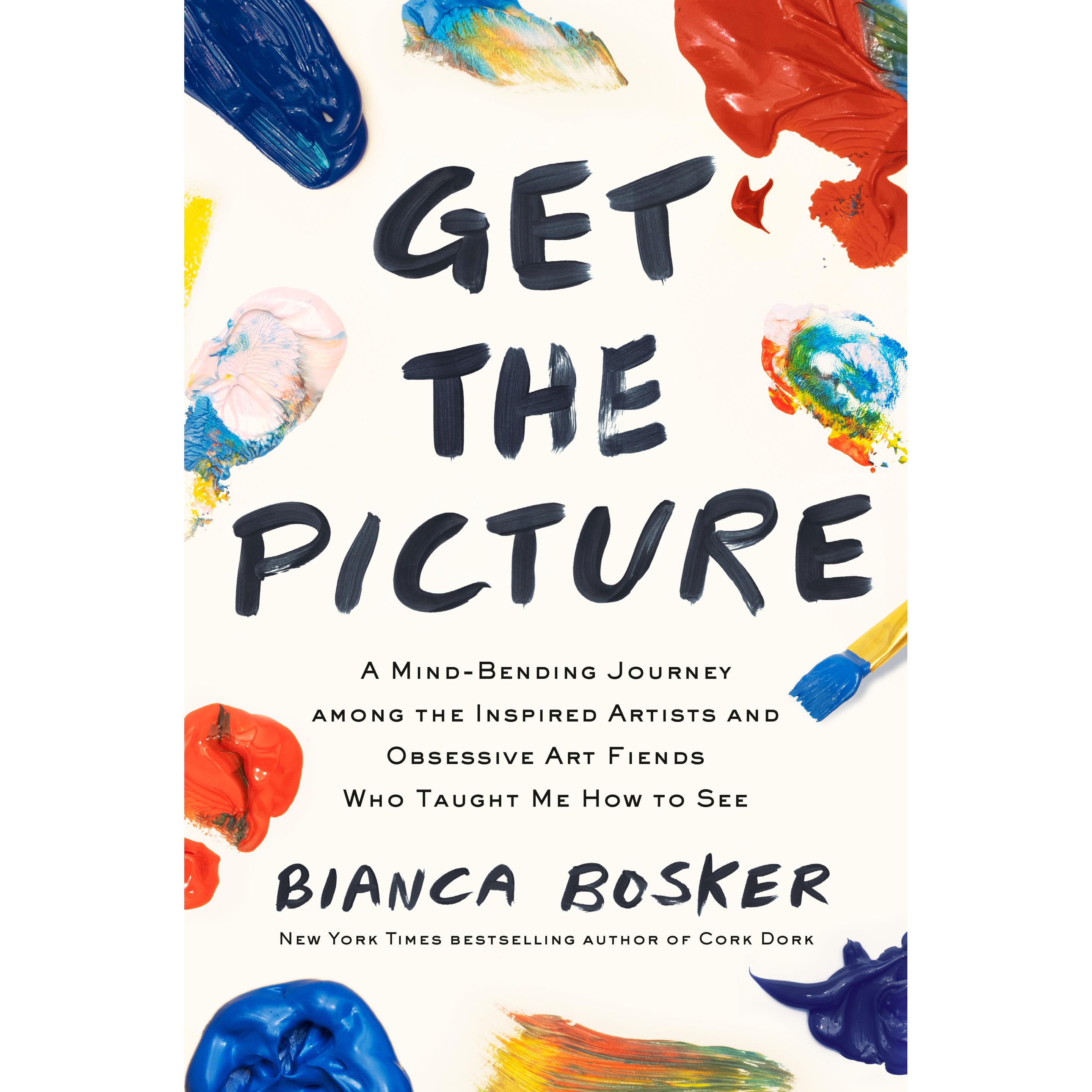Get the Picture, Sachbücher von Bianca Bosker