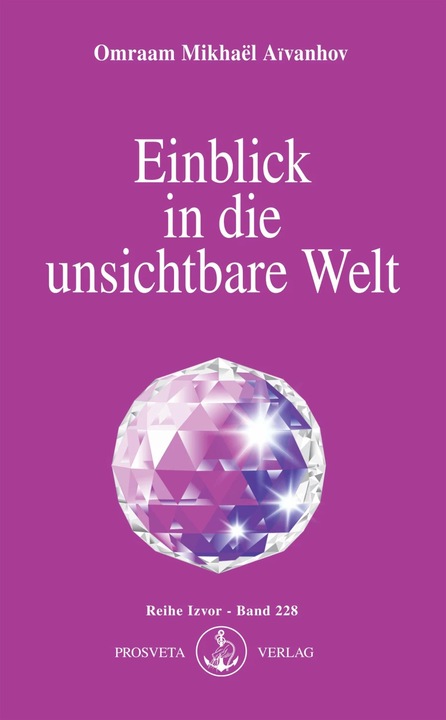 Produktbild Einblick in die unsichtbare Welt (Deutsch, Omraam Mikhael Aivanhov, 1996)