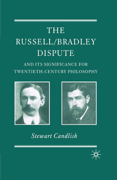 Produktbild The Russell/Bradley Dispute and its Significance for Twentieth Century Philosophy (Englisch, S. Candlish, 2006)