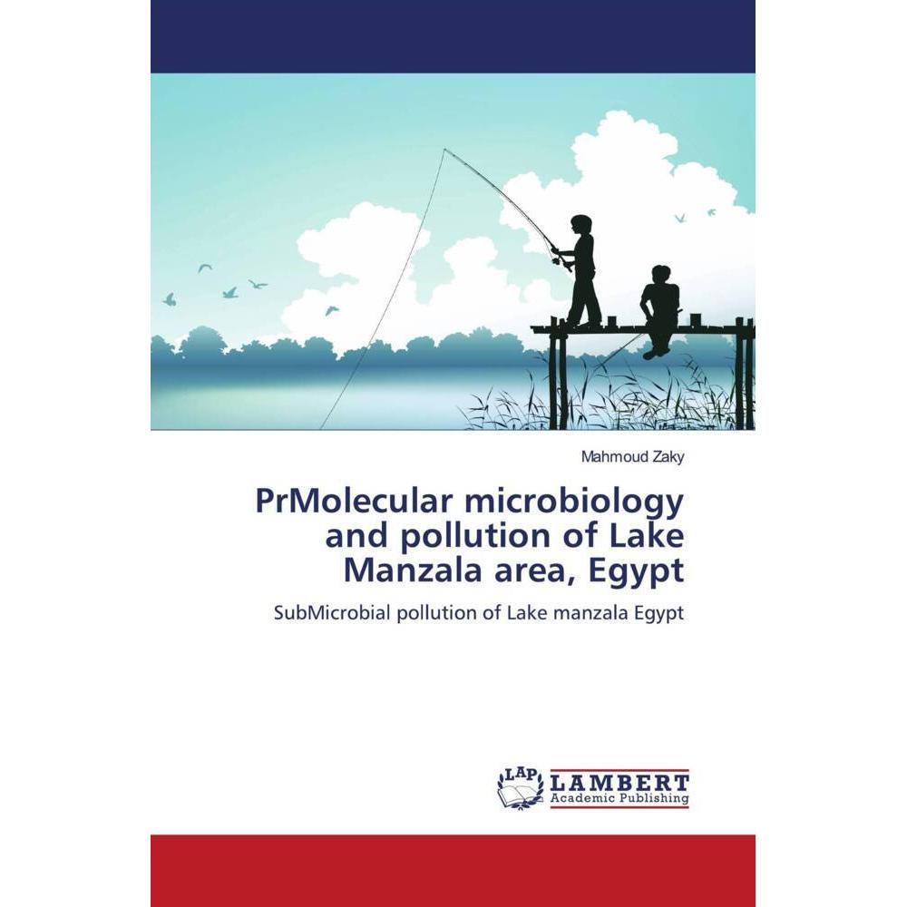 PrMolecular microbiology and pollution of Lake Manzala area, Egypt, Fachbücher von Mahmoud Zaky
