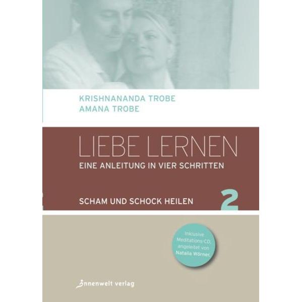 Liebe lernen 02. Scham und Schock heilen, Ratgeber von Krishnananda Trobe, Amana