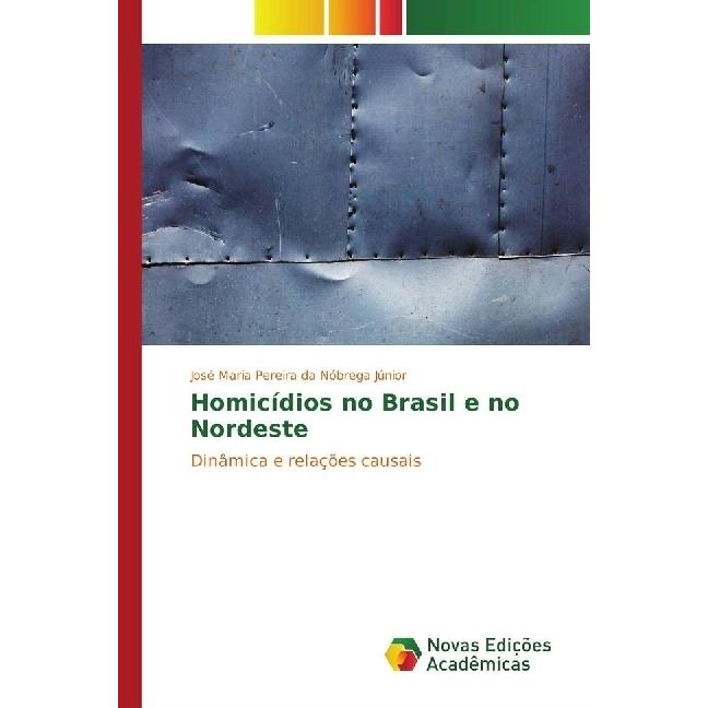 Homicídios no Brasil e no Nordeste, Fachbücher von José Maria Pereira da Nóbrega Júnior