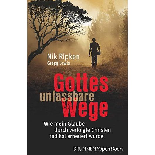 Gottes unfassbare Wege, Belletristik von Nik Ripken Gregg Lewis