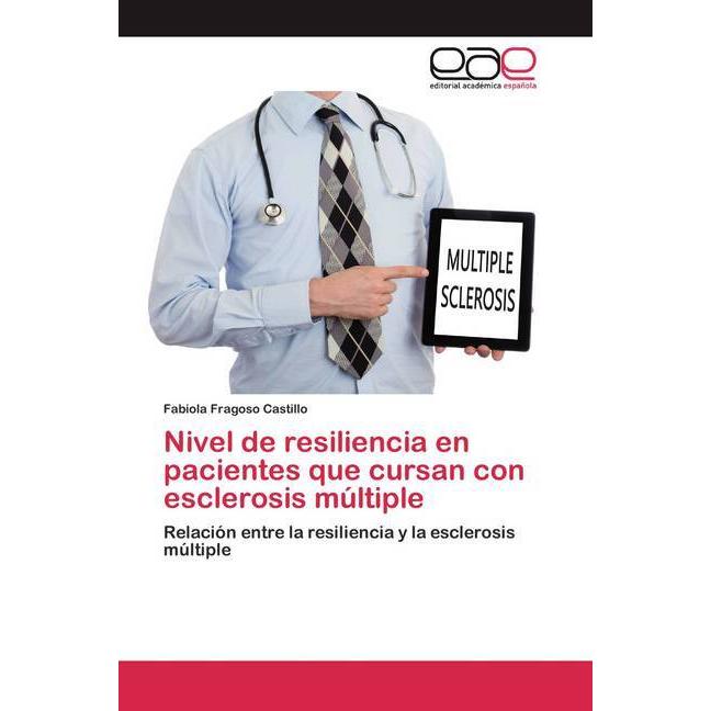 Nivel de resiliencia en pacientes que cursan con esclerosis múltiple, Fachbücher von Fabiola Fragoso Castillo