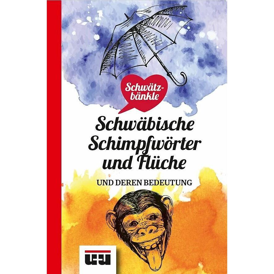 Schwätzbänkle Schwäbische Schimpfwörter und Flücher, Belletristik