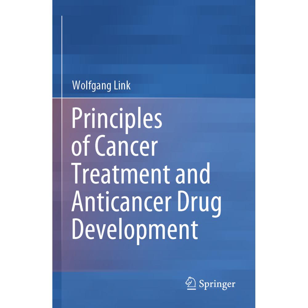 Principles of Cancer Treatment and Anticancer Drug Development, Fachbücher von Wolfgang Link