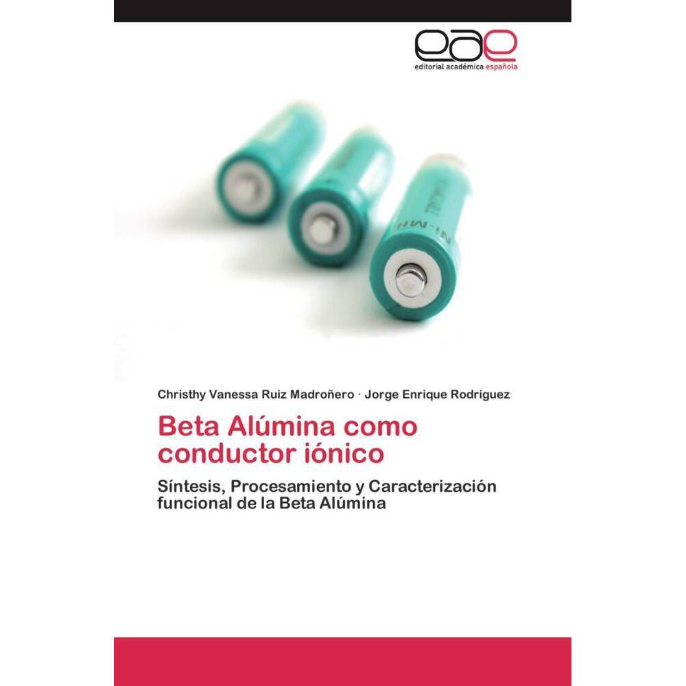 Beta Alúmina como conductor iónico, Fachbücher von Jorge Enrique Rodríguez, Christhy Vanessa Ruiz Madroñero