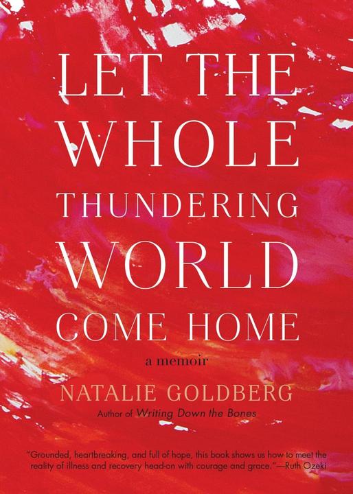 Produktbild Let the Whole Thundering World Come Home (Englisch, Natalie Goldberg, 2018)