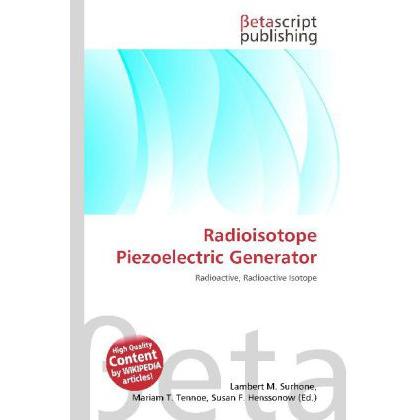 Radioisotope Piezoelectric Generator, Fachbücher von Lambert M. Surhone, Mariam T. Tennoe, Susan F. Henssonow