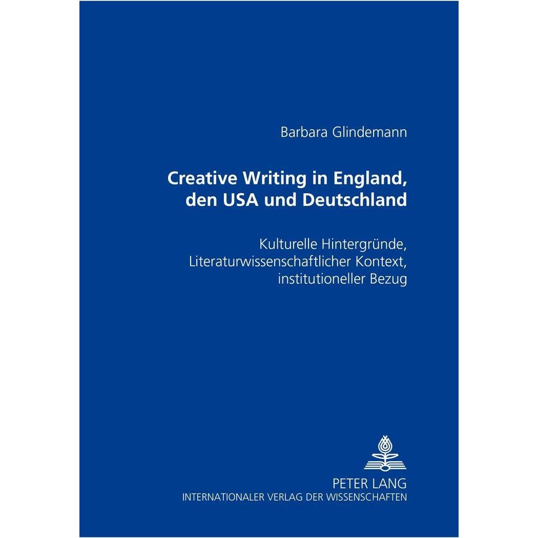 Creative Writing in England, den USA und Deutschland, Fachbücher von Barbara Glindemann