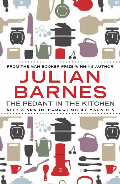 Produktbild The Pedant in the Kitchen (Englisch, Julian Barnes, 2013)