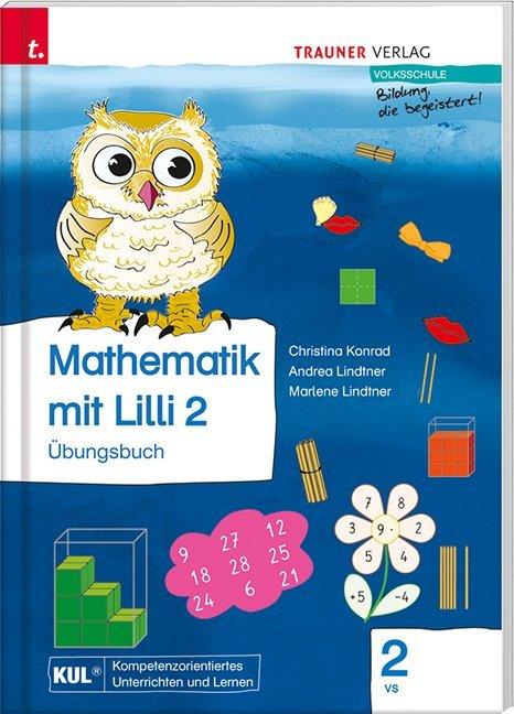 Produktbild Mathematik mit Lilli 2 (Übungsbuch) (Deutsch, Andrea Lindtner, Christina Konrad, Marlene Lindtner, 2017)
